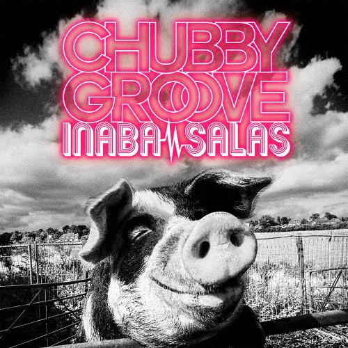 [枚数限定][限定盤]CHUBBY GROOVE(初回限定盤)/INABA/SALAS[CD+DVD]【返品種別A】（Yahoo!・Joshin web CDDVD Yahoo!店）