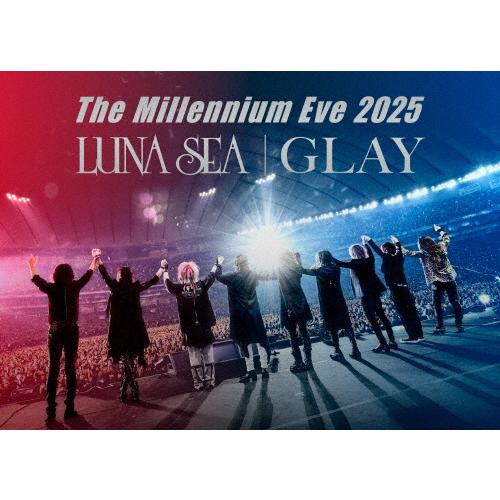 先着特典付]The Millennium Eve 2025 LUNA SEA|GLAY(通常盤)【2DVD