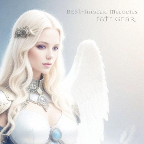 BEST - Angelic Melodies(豪華盤)【CD+DVD】/FATE GEAR[CD+DVD]【返品