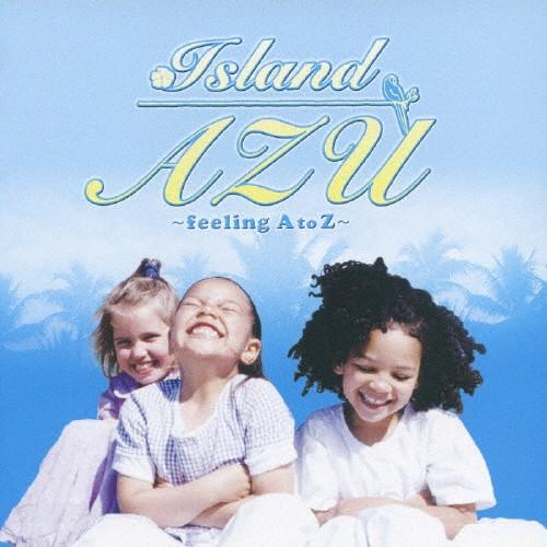 ISLAND AZU〜feeling A to Z〜/ラジオ・サントラ[CD]【返品種別A】｜joshin-cddvd