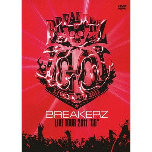 BREAKERZ LIVE TOUR 2011 “GO"/BREAKERZ[DVD]【返品種別A】｜joshin-cddvd
