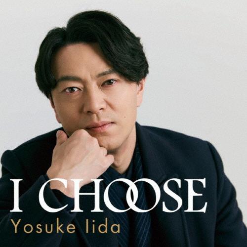 I CHOOSE/飯田洋輔[CD]【返品種別A】（Yahoo!・Joshin web CDDVD Yahoo!店）