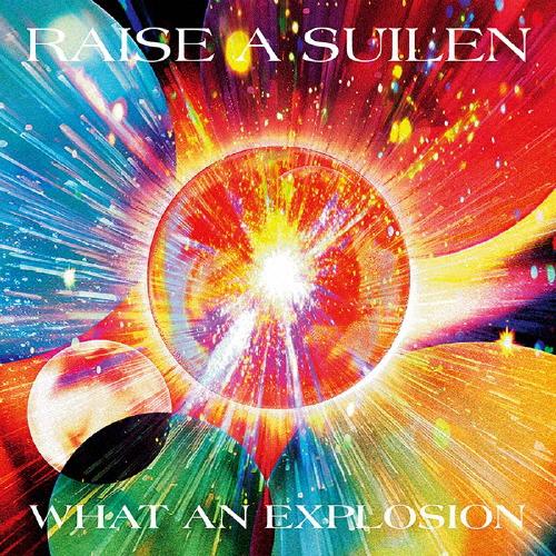 [枚数限定][限定盤][Joshinオリジナル特典付]WHAT AN EXPLOSION(Blu-ray付生産限定盤)[初回仕様]/RAISE A SUILEN[CD+Blu-ray]【返品種別A】（Yahoo!・Joshin web CDDVD Yahoo!店）