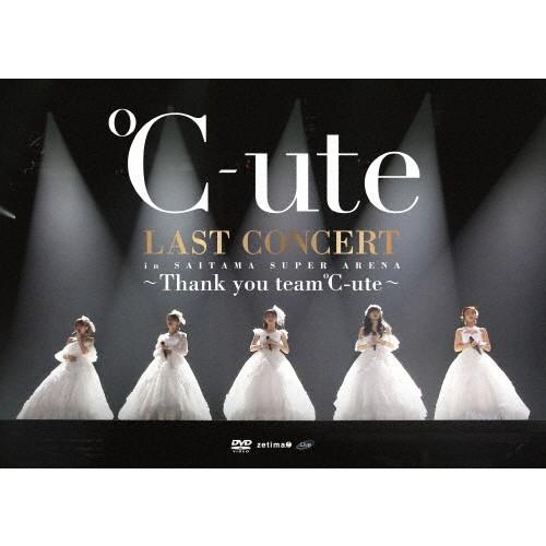 ℃-ute LAST CONCERT in さいたまスーパーアリーナ ℃-ute ラストコンサート in さいたまスーパーアリーナ 〜Thank you