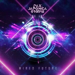 Wired Future/PAX JAPONICA GROOVE[CD]【返品種別A】｜joshin-cddvd