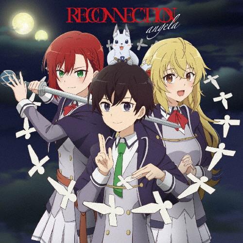 RECONNECTION【アニメ盤】/angela[CD]【返品種別A】 : Joshin