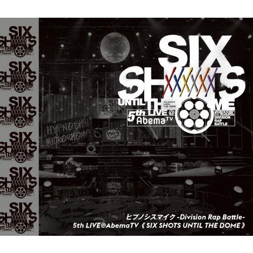 ヒプノシスマイク-Division Rap Battle- 5th LIVE@AbemaTV≪SIX SHOTS UNTIL THE DOME≫Blu-ray/ヒプノシスマイク-Division Rap Battle-[Blu-ray]