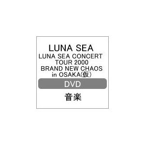 LUNA SEA CONCERT TOUR 2000 BRAND NEW CHAOS 〜20000803大阪城ホール〜/LUNA SEA[DVD]【返品種別A】｜joshin-cddvd