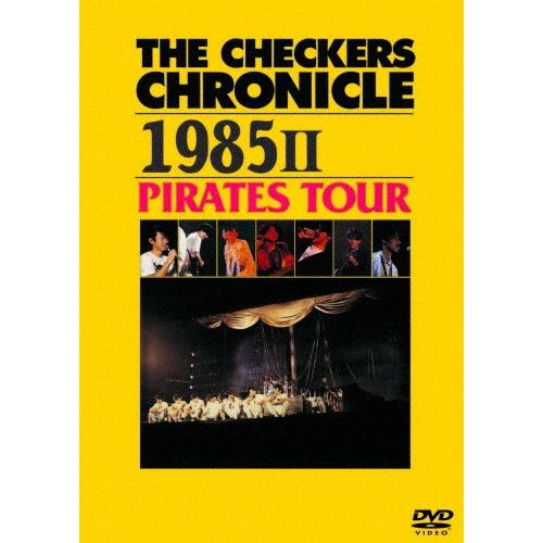 THE CHECKERS CHRONICLE 1985 II PIRATES TOUR【廉価版】/チェッカーズ[DVD]【返品種別A】｜joshin-cddvd