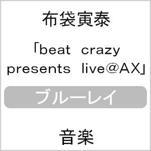beat crazy 新商品 超激安特価 presents live@AX Blu-ray 布袋寅泰 返品種別A