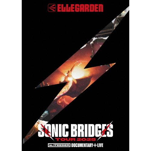 ELLEGARDEN SONIC BRIDGES TOUR 2025[w./FEEDER]- Documentary+Live