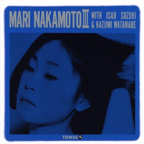 MARI NAKAMOTO III/中本マリ,鈴木勲,渡辺香津美[CD]【返品種別A】（Yahoo!・Joshin web CDDVD Yahoo!店）