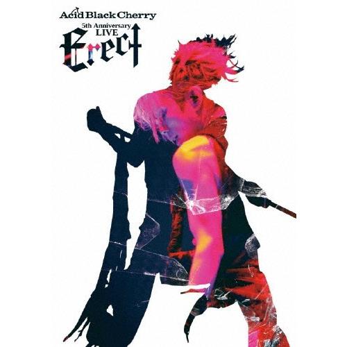 枚数限定]Acid Black Cherry 5th Anniversary Live “Erect