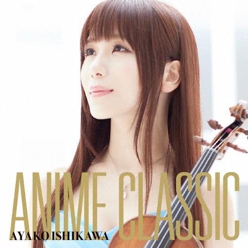 ANIME CLASSIC/石川綾子[CD]【返品種別A】｜joshin-cddvd