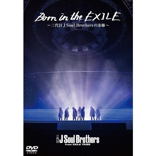 Born in the 新発売 レビュー高評価の商品 EXILE 〜三代目J Soul Brothersの奇跡〜 TRIBE 返品種別A from 三代目 DVD Brothers J