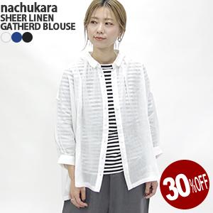 nachukara 30%OFF ナチュカラ/nachukara シアーリネンギャザーブラウス