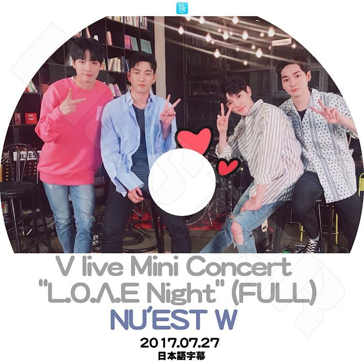 K-POP DVD／NU'EST W V Live Mini Concert(2017.07.27)LOVE Night(日本字幕あり)／ニューイースト ジェイアール アーロン ミンヒョン ベクホ レン KPOP DVD｜k-styleshop