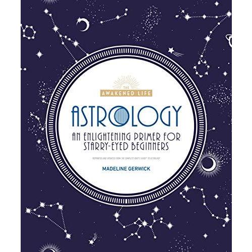 Astrology An Enlightening Primer for StarryEyed Beginners The Awakened Life 星座占い