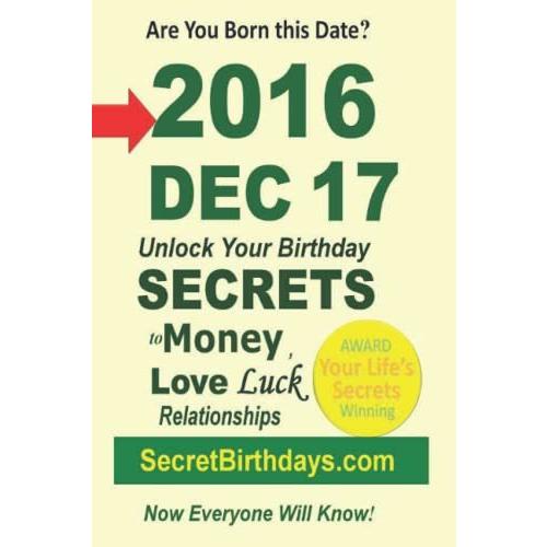 Born 2016 Dec 17 Your Birthday Secrets to Money Love Relationships Luck For 星座占い