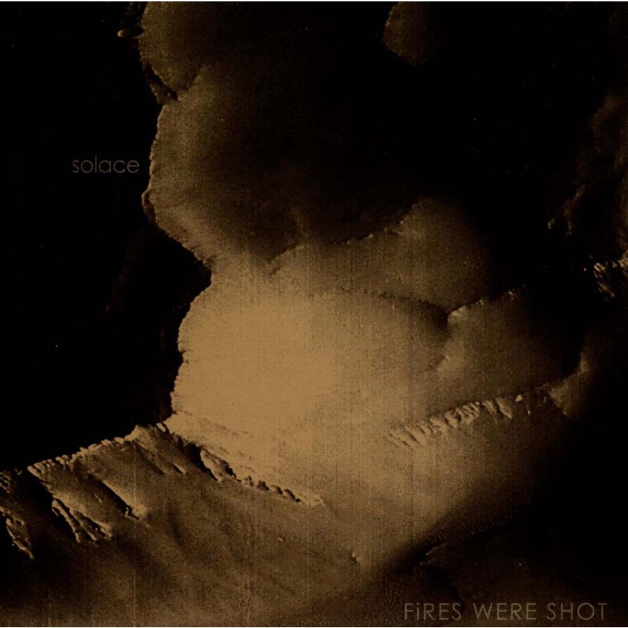 FIRES WERE SHOT - Solace | 