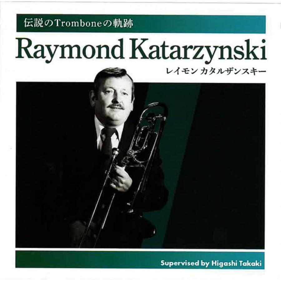 CD／トロンボーン 伝説のTromboneの軌跡 レイモン カタルザンスキー Supervised by Higashi Takaki | 