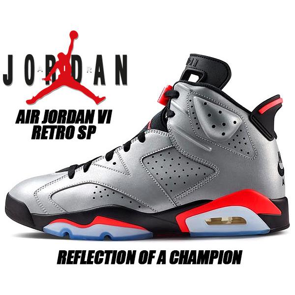 エアジョーダン6 シルバー/ブラック/レッド Jordan NIKE AIR JORDAN 6 RETRO SP REFLECT reflect silver/infrared