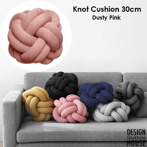 Knot Cushion ノットクッション 30cm Dusty 低価格化 Pink 新作アイテム毎日更新 デザインハウス ダスティーピンク HOUSE ストックホルム DESIGN stockholm