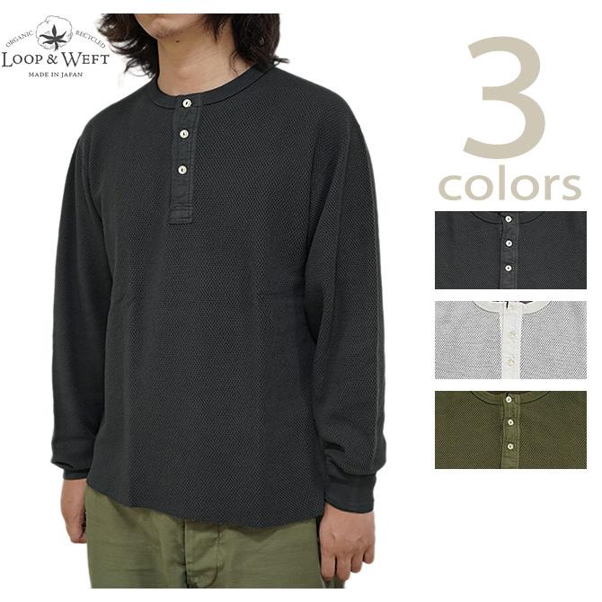 ループアンドウエフト Loop & Weft　LRC1036　ダブルフェイスヘックスハニカムヘンリーネックサーマル　 DOUBLE FACE HEX HONEYCOMB HENLEYNECK THERMAL  … | 
