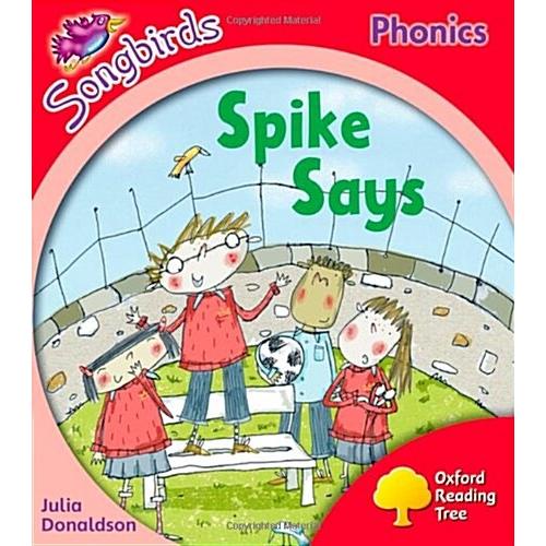 Oxford Reading Tree: Level 4: Songbirds: Spike Says