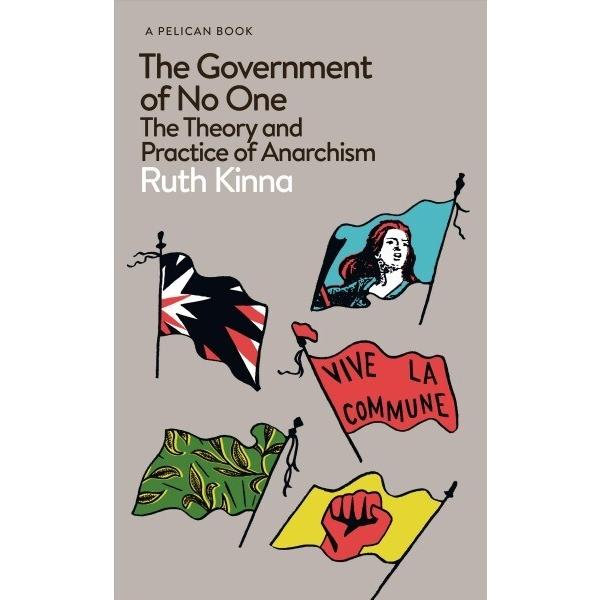 The Government of No One: The Theory and Practice of Anarchism (Hardcover) | 