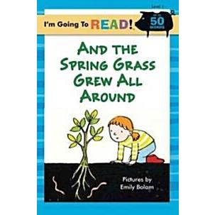 And the Spring Grass Grew All Around! (Paperback)