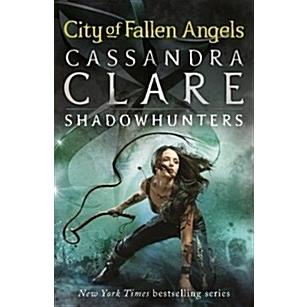 The Mortal Instruments 4: City of Fallen Angels (Paperback)
