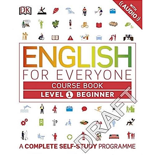 English for Everyone: Level 1: Beginner Course Book: A Complete