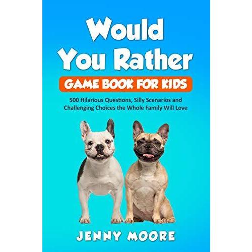 海外製絵本 知育 英語 Would You Rather Game Book For Kids 500 Hilarious Questions Silly Scenarios An 外国の絵本 Vest Doctum Edu Br
