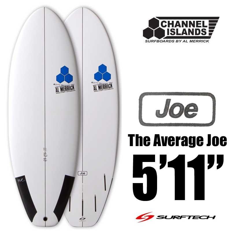 CHANNEL ISLANDS SURFTECH AVERAGE JOE 5'11”◇チャンネルアイランド