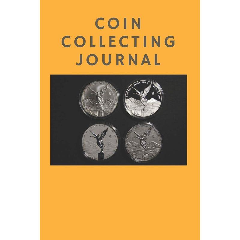 COIN COLLECTING JOURNAL A collector's journal for your coin want or w