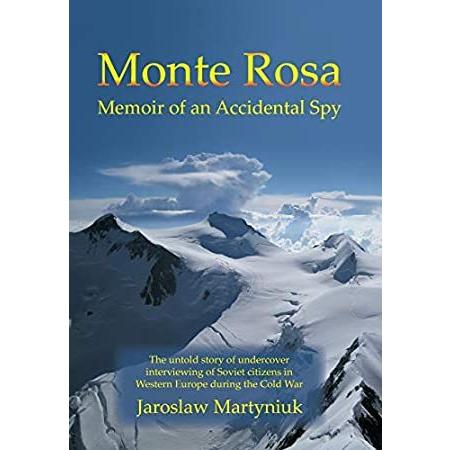 Monte Rosa: Memoir of an Accidental Spy