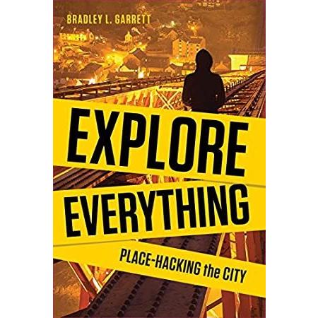 Explore Everything: Place-Hacking the City 世界