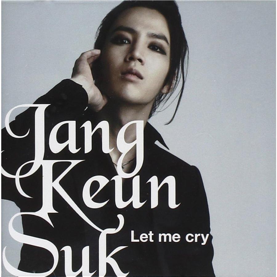 Jang Keun Suk/Let Me Cry (Korea Ver.) チャングンソク （帯あり）