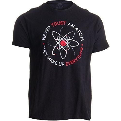 おもしろTシャツ Never Trust an Atom They Make Up Everything （原子を信じるな。やつらは何 平行輸入
