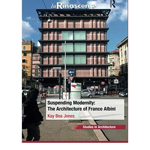 Suspending Modernity: The Architecture of Franco Albini Art＆Entertainment