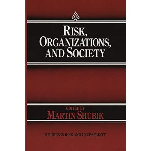 Risk  Organizations  and Society  (Studies in Risk and Unce