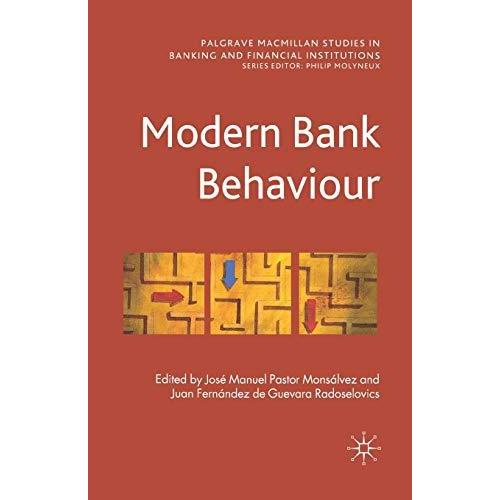 Modern Bank Behaviour (Palgrav Modern Bank Behaviour (Palgrave Macmillan Studies in Banking