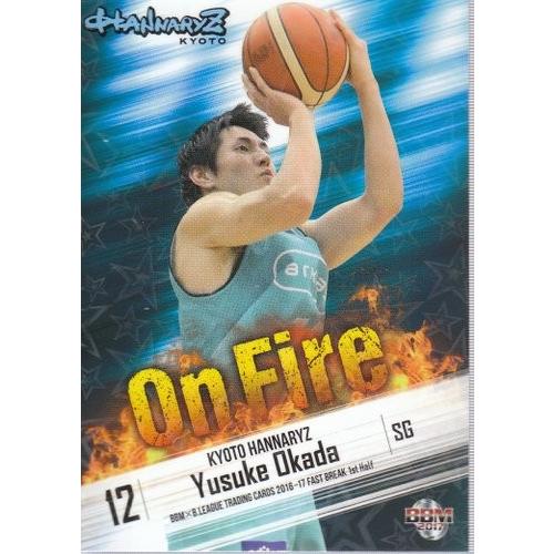 16-17 B.LEAGUE FAST BREAK 1st Half インサート On Fire OF16