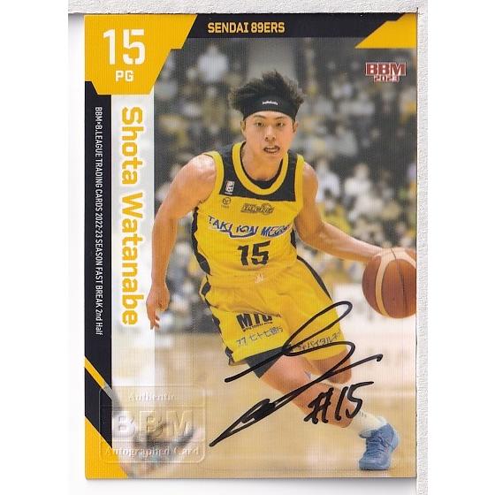 22-23BBM B.LEAGUE FAST BREAK 2nd Half 渡辺翔太 直筆サイン 22-23BBM B.LEAGUE FAST BREAK 2nd Half 渡辺翔太 直筆サイン