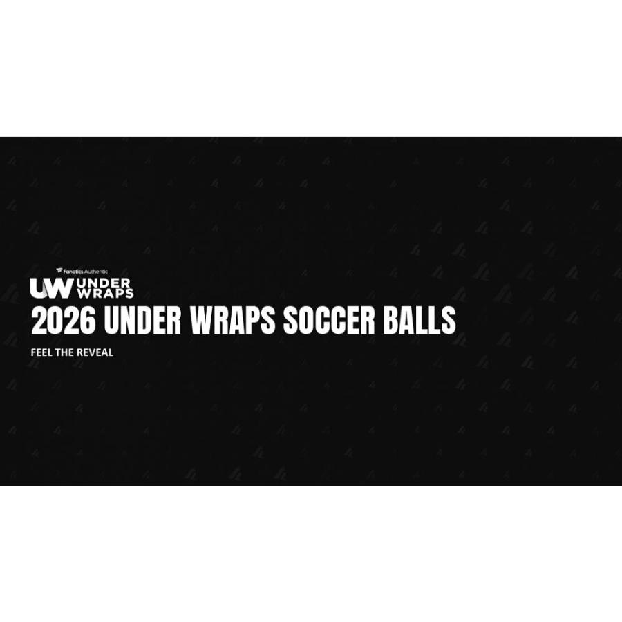SOCCER 2026 FANATICS UNDER WRAPS SOCCER BALLS HOBBY[1ボックス] |  | 01