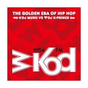 【1000円】ヒップホップ・洋楽【MixCD】WKOD 11154 FM The Golden Era Of HIP HOP -Remaster Edition- / Muro & K-Prince[M便 1/12]｜mixcd24