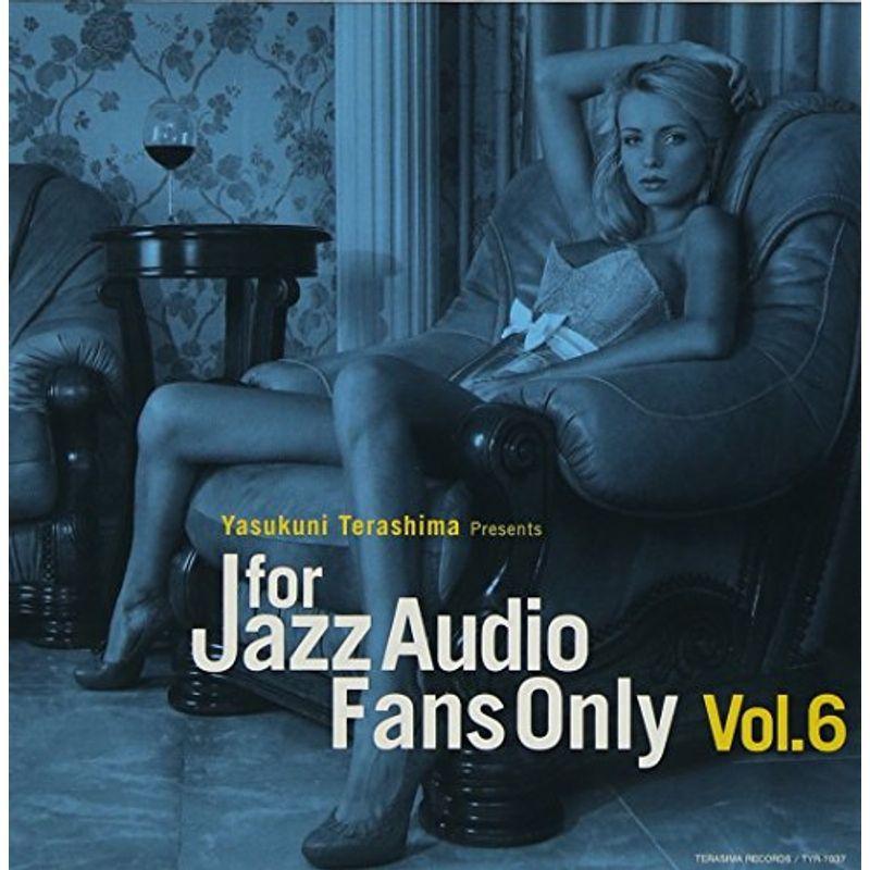 FOR JAZZ AUDIO FANS ONLY VOL.6 フォー・ジャズ・オーディオ・ファンズ・オンリー VOL.6
