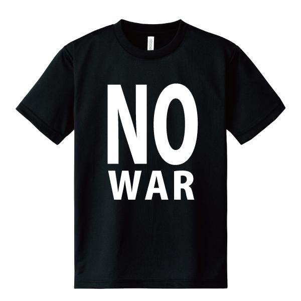 ドライ 速乾 NO WAR 戦争反対 戦争 反戦 Tシャツ SS S M L LL 3L 4L 5L