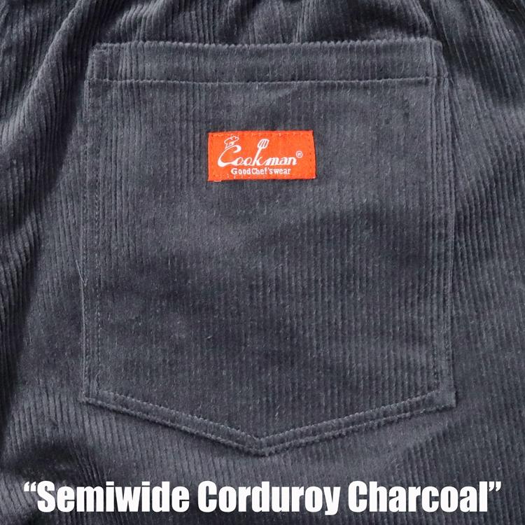COOKMAN（クックマン） Chef Pants Semiwide Corduroy Charcoal シェフ